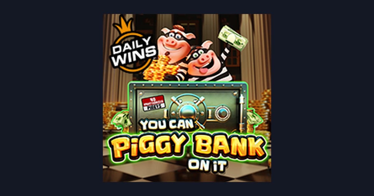 You Can Piggy Bank on It, Slot Anti Rungkad dengan Peluang Menarik